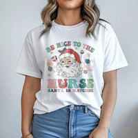 Humorous Nurse Christmas T-Shirt, Be Nice to the Nurse Santa Is Watching Shirt, RN Holiday Graphic Tee, Healthcare Xmas Shirt, Present for Nurses
