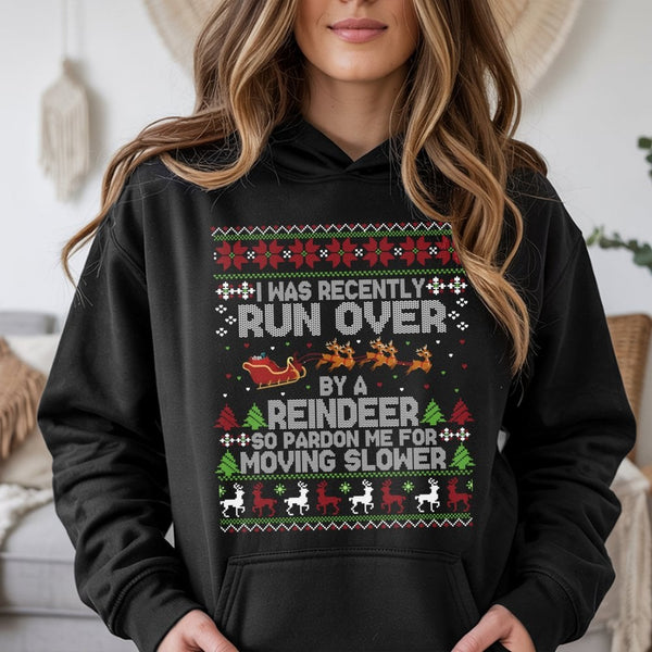 Humorous Christmas Quote Hooded Sweatshirt, Run Over by a Reindeer Hoodie, Grandma Reindeer Holiday Hoodie, Ugly Xmas Graphic