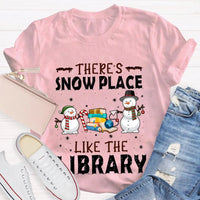 Christmas Snowman Book Lover Shirt, Theres Snow Place Like the Library T-Shirt, Winter Librarian Graphic Tee, Present