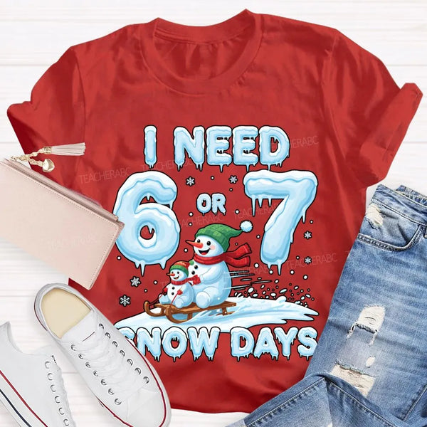 Humorous Christmas Snowman Shirt, I Need 6 or 7 Snow Days T-Shirt, Winter Holiday Graphic Tee, Adorable Snow Day Lover T-Shir