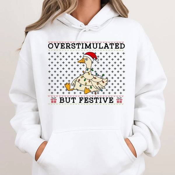 Humorous Christmas Duck Hoodie, Overstimulated but Festive Goose Hoodie, Adorable Holiday Animal Sweatshirt, Xmas Graphic Pul
