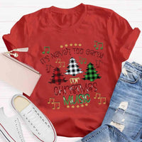 Humorous Music Teacher Shirt, Never Too Early for Christmas Music T-Shirt, Christmas Music Lover Graphic Tee, Musician Holiday Present Shirt