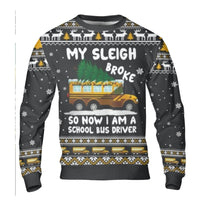 Humorous My Sleigh Broke Holiday Sweater, School Bus Driver Christmas Sweatshirt, Xmas Bus Driver Crewneck, Ugly Christmas Sweater Present