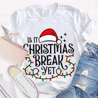 Humorous Santa Hat Christmas Shirt, Is It Christmas Break Yet T-Shirt, Holiday Break Graphic Tee, Teacher Vacation T-Shirt, Student Xmas Present