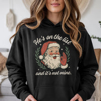 Hes on the List and Its Not Mine Hoodie, Humorous Santa Hoodie, Sarcastic Christmas Sweatshirt, Retro Holiday Humor Pullover Hoodie Present