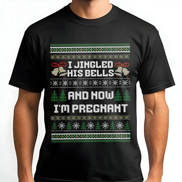 Humorous Christmas Pregnancy Reveal Shirt, I Jingled His Bells and Now I'm Pregnant T-Shirt, Holiday Baby Announcement Tee, X