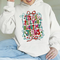 Christian Christmas Hoodie, Let Me Tell You About My Jesus Hoodie, Faith Based Holiday Hooded Sweatshirt, Religious Graphic Pullover Present
