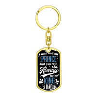 I May Find My Prince Quote Dog Tag Keychain, King Dad Dog Tag Keychain, Stainless Steel Dad Keychain, Birthday Christmas Present from Daughter