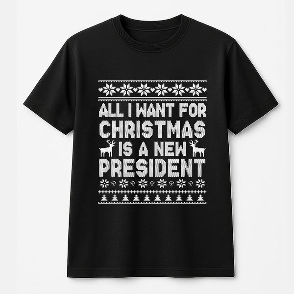 Humorous Election Holiday T-Shirt, New President Christmas T-Shirt, Political Humor Christmas T-Shirt, Sarcastic Xmas Tee, Hu