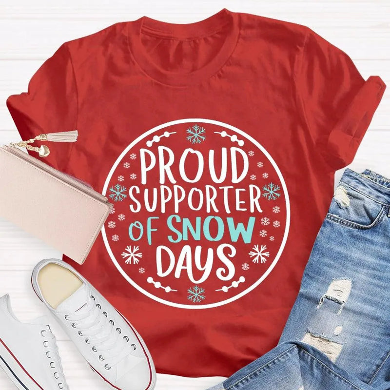 Humorous Snowflake Graphic Tee, Proud Supporter of Snow Days T-Shirt, Winter Snow Day Shirt, Christmas Holiday Snow Tee, Snow Lover Present