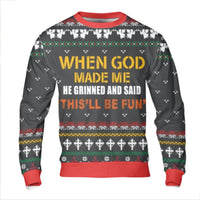 Humorous Christian Christmas Sweatshirt, When God Made Me Grinned Sweatshirt, Faith Ugly Sweater, Religious Holiday Crewneck Sweatshirt