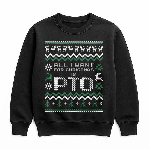 Humorous Office Work Holiday Crewneck, All I Want for Christmas Is PTO Sweatshirt, Ugly Christmas Sweater, Coworker Present H