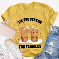 Humorous Christmas T-Shirt, Tis the Season for Tamales Shirt, Latino Holiday Graphic Tee, Hispanic Xmas Foodie Shirt, Tamale Lover Present