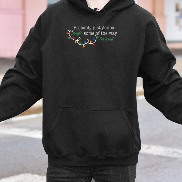Humorous Christmas Holiday Hoodie, Jingle Some of the Way I'm Tired Hoodie, Tired Mom Dad Christmas Sweatshirt, Comfy Holiday