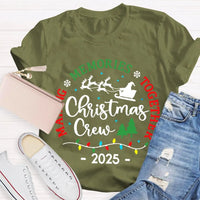Making Memories Together Holiday Shirt, Christmas Crew T-Shirt, Family Matching Xmas Graphic Tee, Festive Group Vacation T-Shirt