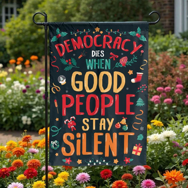 Political Holiday Garden Flag, Democracy Dies When Silent Garden Flag, Social Justice Yard Flag, Double Sided Patriotic Chris